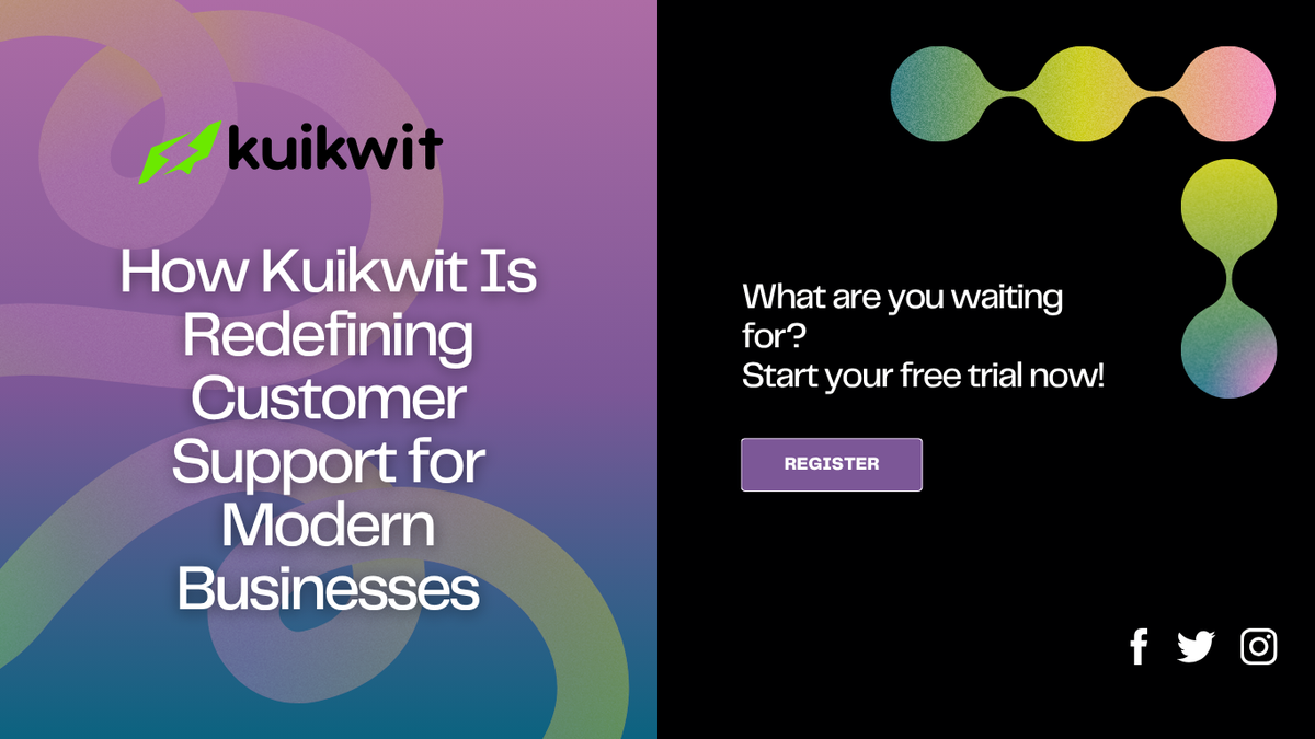 How Kuikwit is redefining customer support for modern businesses