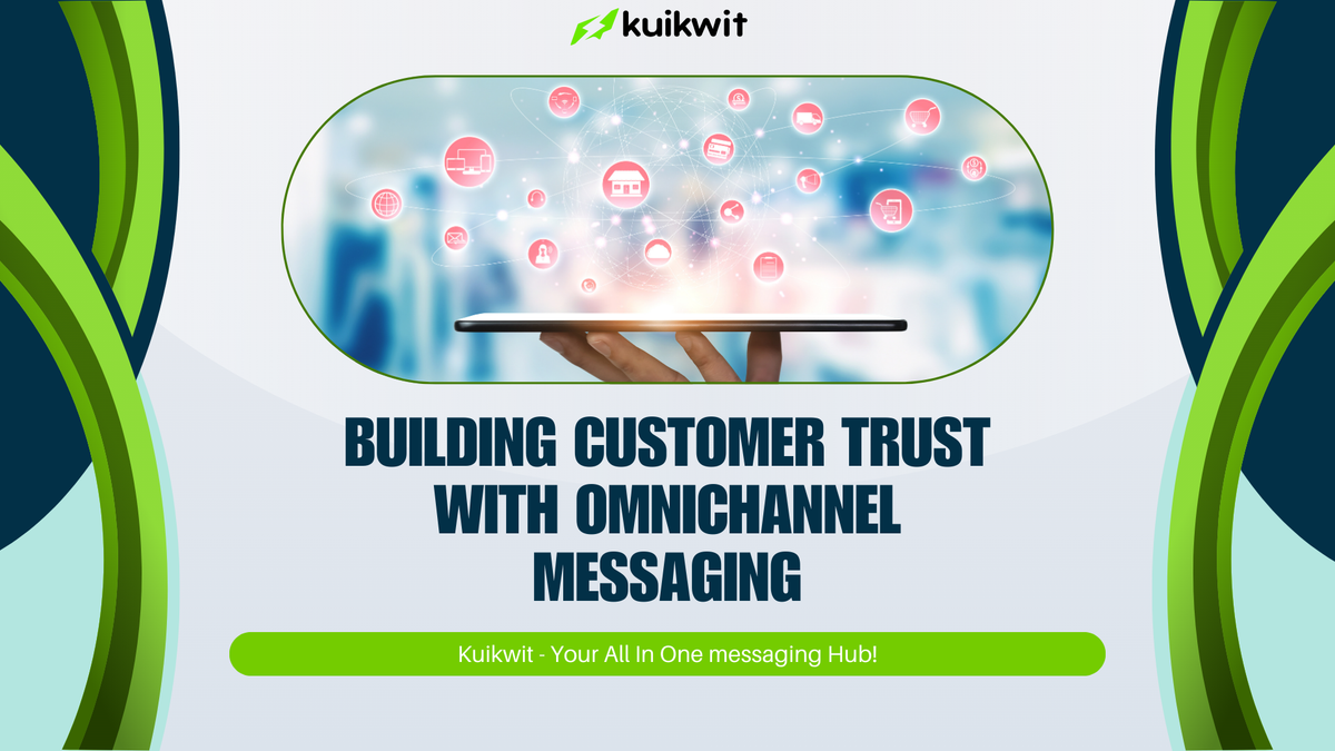 Building Customer Trust with Omnichannel Messaging | Proven Strategies