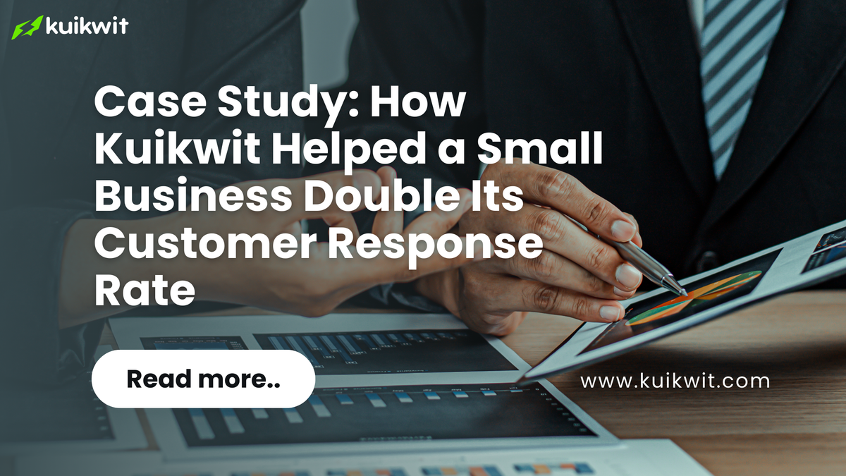 Case Study: How Kuikwit Helped a Small Business Double Its Customer Response Rate