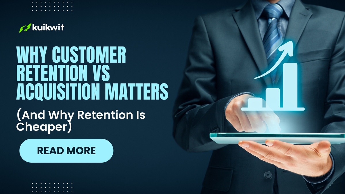 Customer Retention vs Acquisition: Why Retention Costs Less