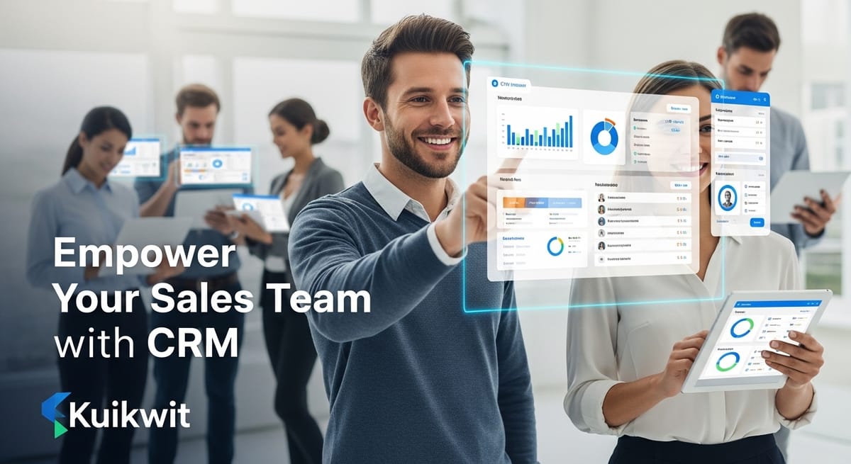 Empower Your Sales Team with Kuikwit CRM in 2026