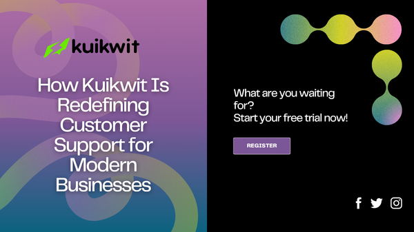 How Kuikwit is redefining customer support for modern businesses