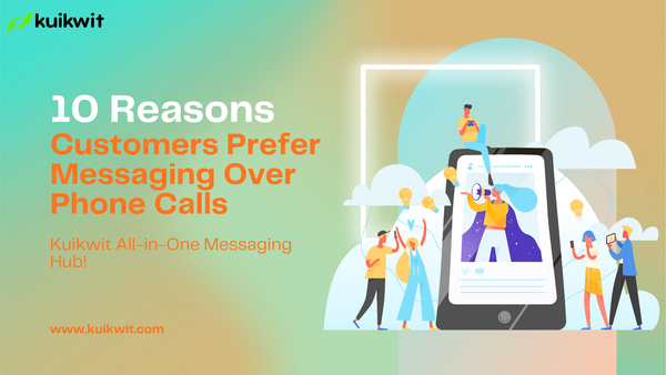 10 Reasons Customers Prefer Messaging Over Phone Calls | Faster Customer Support