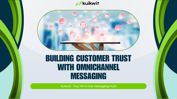 Building Customer Trust with Omnichannel Messaging | Proven Strategies