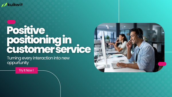 Positive Positioning in Customer Service | Build Loyal Customers