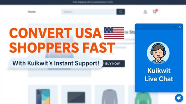 Convert USA Shoppers Fast with Kuikwit Live Chat in 2026
