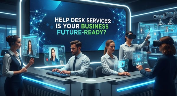 Help Desk Services: Is Your Business Future-Ready?